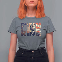 Dream Like King Dr. Martin Luther King T Shirt For Women MLK Day Vintage American Flag