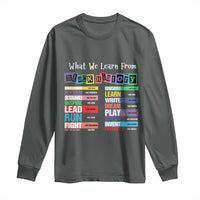 What We Learn From Black History Long Sleeve Shirt African American Pride