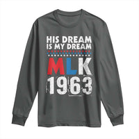 MLK His Dream Is My Dream 1963 Long Sleeve Shirt