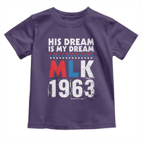 MLK His Dream Is My Dream 1963 Toddler T Shirt