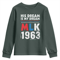 MLK His Dream Is My Dream 1963 Youth Sweatshirt
