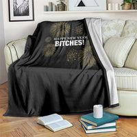 Funny Happy New Year Bitches Throw Blanket NYE Party Fireworks - Wonder Print Shop