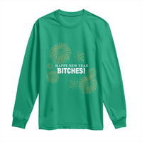 Funny Happy New Year Bitches Long Sleeve Shirt NYE Party Fireworks - Wonder Print Shop