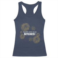 Funny Happy New Year Bitches Racerback Tank Top NYE Party Fireworks - Wonder Print Shop