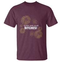 Funny Happy New Year Bitches T Shirt NYE Party Fireworks - Wonder Print Shop