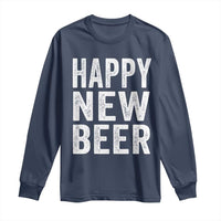 Funny Happy New Beers New Year Long Sleeve Shirt NYE Party Beer Lover - Wonder Print Shop