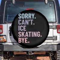 Sorry Cant Ice Skating Bye Spare Tire Cover Funny Ice Skating Lovers - Wonder Print Shop