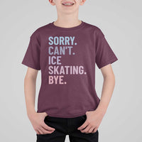 Sorry Cant Ice Skating Bye T Shirt For Kid Funny Ice Skating Lovers - Wonder Print Shop