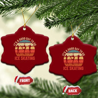 Funny It's A Good Day To Go Ice Skating Ceramic Ornament - Wonder Print Shop