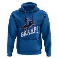 Snowmobile Braaap Hoodie Snowcross Snow Sled Extreme Outdoor Winter Sports - Wonder Print Shop