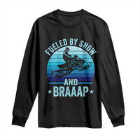Funny Snowmobile Long Sleeve Shirt Fueled By Snow And Braaap Winter Sports - Wonder Print Shop