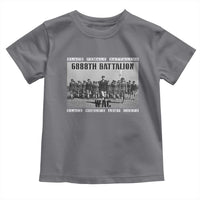 6888th Battalion Toddler T Shirt Black Female Battalion WAC Women's Army Corps Black History Month