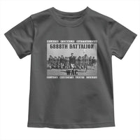 6888th Battalion Toddler T Shirt Black Female Battalion WAC Women's Army Corps Black History Month