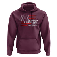 Funny It's Weird Being The Same Age As Old People Hoodie Vintage American Flag