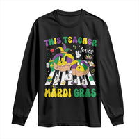 Funny This Teacher Loves Mardi Gras Long Sleeve Shirt King Cake Jester Hat
