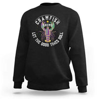 Crawfish Krewe Let The Good Times Roll Sweatshirt Funny Mardi Gras - Wonder Print Shop