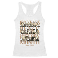 100 Years Of Black History Month Racerback Tank Top African American Historical Figures