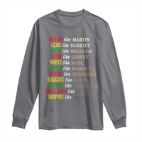 Black History Dream Like Martin Lead Like Harriet Long Sleeve Shirt African American Leaders