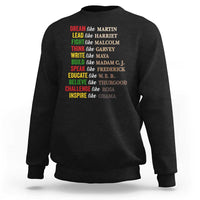 Black History Dream Like Martin Lead Like Harriet Sweatshirt African American Leaders