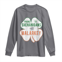 Prone to Shenanigans and Malarkey Long Sleeve Shirt Funny St Patricks Day Shamrock