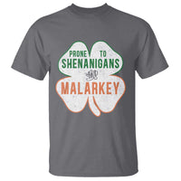 Prone to Shenanigans and Malarkey T Shirt Funny St Patricks Day Shamrock