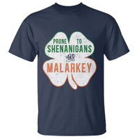 Prone to Shenanigans and Malarkey T Shirt Funny St Patricks Day Shamrock