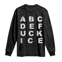 Funny Fuck Ice Protest Resistance Long Sleeve Shirt Political Alphabet Graphic