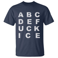 Funny Fuck Ice Protest Resistance T Shirt Political Alphabet Graphic