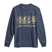 Goose Mardi Gras Long Sleeve Shirt Funny Just A Mardi Goose New Orleans Carnival