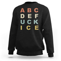 Funny Fuck Ice Protest Resistance Sweatshirt Political Retro Alphabet Graphic