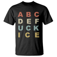 Funny Fuck Ice Protest Resistance T Shirt Political Retro Alphabet Graphic
