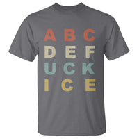 Funny Fuck Ice Protest Resistance T Shirt Political Retro Alphabet Graphic