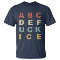 Funny Fuck Ice Protest Resistance T Shirt Political Retro Alphabet Graphic