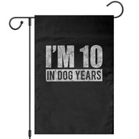 70th Birthday Funny I Am 10 In Dog Years Garden Flag 70 Years Old Gifts