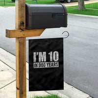 70th Birthday Funny I Am 10 In Dog Years Garden Flag 70 Years Old Gifts