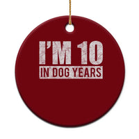 70th Birthday Funny I Am 10 In Dog Years Ceramic Ornament 70 Years Old Gifts