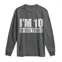 70th Birthday Funny I Am 10 In Dog Years Long Sleeve Shirt 70 Years Old Gifts