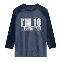 70th Birthday Funny I Am 10 In Dog Years Raglan Shirt 70 Years Old Gifts