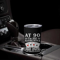 90th Birthday Poker Lover Tumbler Cup At 90 I Am Still Playing With A Full Deck I Just Shuffle Slower