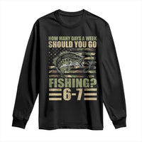 Fishing 67 Meme Long Sleeve Shirt How Many Days A Week Should You Go Fishing Camo Flag