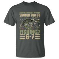 Fishing 67 Meme T Shirt How Many Days A Week Should You Go Fishing Camo Flag