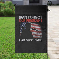 Iran Forgot Our President Has 34 Felonies Garden Flag Funny Political Satire Vintage American Flag