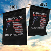 Iran Forgot Our President Has 34 Felonies Garden Flag Funny Political Satire Vintage American Flag