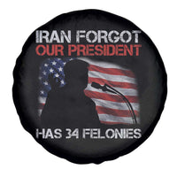 Iran Forgot Our President Has 34 Felonies Spare Tire Cover Funny Political Satire Vintage American Flag