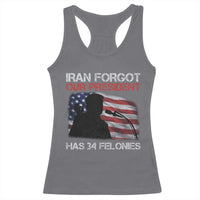 Iran Forgot Our President Has 34 Felonies Racerback Tank Top Funny Political Satire Vintage American Flag