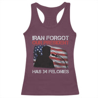 Iran Forgot Our President Has 34 Felonies Racerback Tank Top Funny Political Satire Vintage American Flag