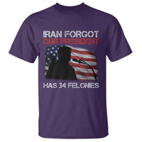 Iran Forgot Our President Has 34 Felonies T Shirt Funny Political Satire Vintage American Flag