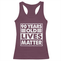 90th Birthday Racerback Tank Top 90 Years Old Lives Matter Elderly Senior