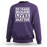 90th Birthday Sweatshirt 90 Years Old Lives Matter Elderly Senior