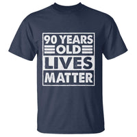 90th Birthday T Shirt 90 Years Old Lives Matter Elderly Senior
